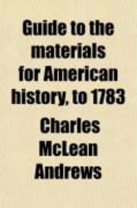 Produktbild: Guide to the Materials for American History, to 1783