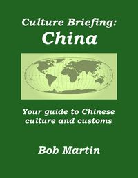 Produktbild: Culture Briefing: China - Your Guide to Chinese Culture and Customs