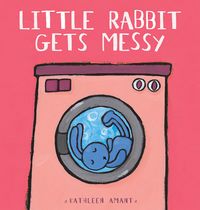 Produktbild: Amant, K: Little Rabbit Gets Messy