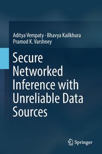 Produktbild: Secure Networked Inference with Unreliable Data Sources