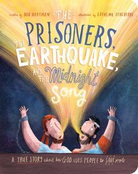 Bild vom Artikel The Prisoners, the Earthquake and the Midnight Song Board Book: A True Story about How God Uses People to Save People vom Autor Bob Hartman