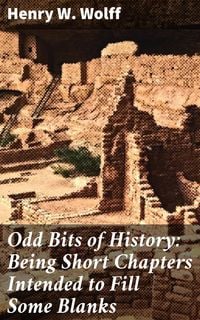 Produktbild: Odd Bits of History: Being Short Chapters Intended to Fill Some Blanks