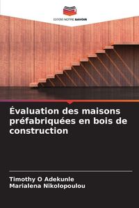Produktbild: &Eacute;valuation des maisons pr&eacute;fabriqu&eacute;es en bois de construction