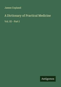 Produktbild: A Dictionary of Practical Medicine