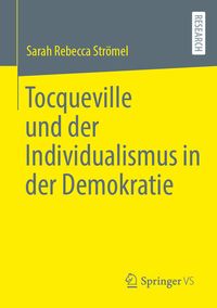Bild vom Artikel Tocqueville und der Individualismus in der Demokratie vom Autor Sarah Rebecca Strömel