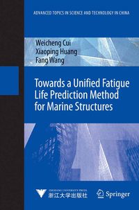 Produktbild: Towards a Unified Fatigue Life Prediction Method for Marine Structures