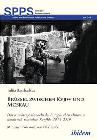 Produktbild: Br&uuml;ssel zwischen Kyjiw und Moskau: Das ausw&auml;rtige Handeln der Europ&auml;ischen Union im ukrainisch-russischen Konflikt 2014-2019