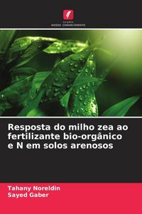 Produktbild: Resposta do milho zea ao fertilizante bio-org&acirc;nico e N em solos arenosos
