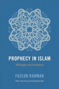 Produktbild: Rahman, F: Prophecy in Islam - Philosophy and Orthodoxy