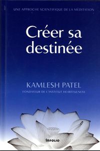 Bild vom Artikel Créer sa destinée : une approche scientifique de la méditation vom Autor Kamlesh Patel