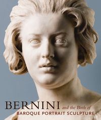 Produktbild: Bernini and the Birth of Baroque Portrait Sculpture