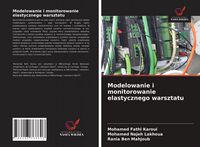 Produktbild: Modelowanie i monitorowanie elastycznego warsztatu