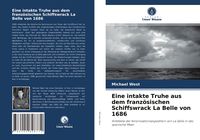 Produktbild: Eine intakte Truhe aus dem franz&ouml;sischen Schiffswrack La Belle von 1686