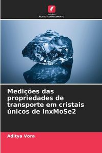 Produktbild: Medi&ccedil;&otilde;es das propriedades de transporte em cristais &uacute;nicos de InxMoSe2