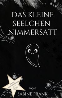 Produktbild: Das kleine Seelchen Nimmersatt - Reise mit ihr durch viele Leben