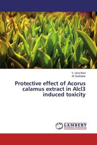 Produktbild: Protective effect of Acorus calamus extract in Alcl3 induced toxicity