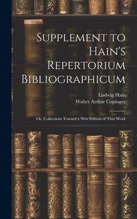 Produktbild: Supplement to Hain's Repertorium Bibliographicum