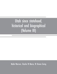 Produktbild: Utah since statehood, historical and biographical (Volume III)