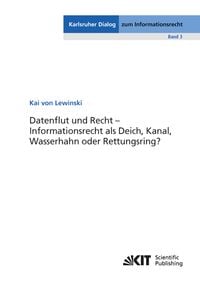 Produktbild: Datenflut und Recht - Informationsrecht als Deich, Kanal, Wasserhahn oder Rettungsring?