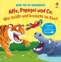 Produktbild: Mein Pop-up-Soundbuch: Affe, Papagei und Co. Wer br&uuml;llt und kreischt im Zoo?
