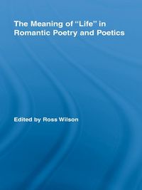 Produktbild: The Meaning of Life in Romantic Poetry and Poetics