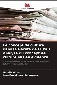 Produktbild: Le concept de culture dans la Gaceta de El Pa&iacute;s Analyse du concept de culture mis en &eacute;vidence