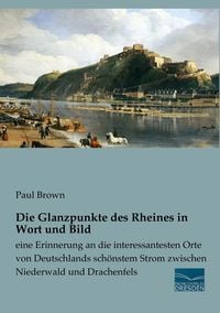 Produktbild: Die Glanzpunkte des Rheines in Wort und Bild