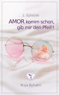Produktbild: AMOR komm schon gib, mir den Pfeil! 1. Episode