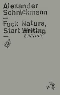 Produktbild: Fuck Nature, Start Writing