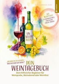 Produktbild: Ein toller Wein! Dein Weintagebuch