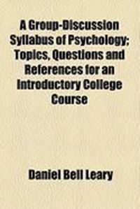 Produktbild: A Group-Discussion Syllabus of Psychology; Topics, Questions and References for an Introductory College Course