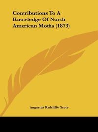 Produktbild: Grote, A: Contributions To A Knowledge Of North American Mot