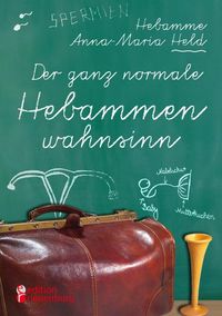 Produktbild: Der ganz normale Hebammenwahnsinn