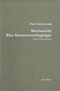 Bild vom Artikel Nurlaunicht / Eine Sommernachtsgrippe vom Autor Hans Aschenwald