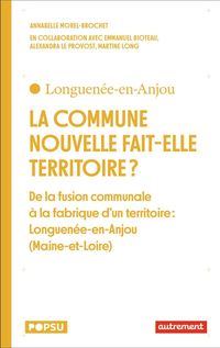 Produktbild: La Commune Nouvelle Fait Elle Territoire de la Fusion Communale a la