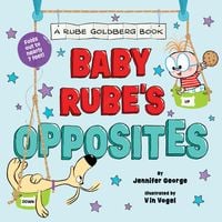 Produktbild: Baby Rube's Opposites (A Rube Goldberg Book)