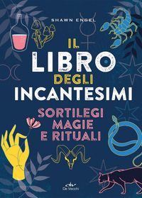 Produktbild: Il libro degli incantesimi. Sortilegi, magie e rituali