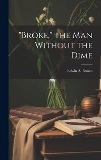 Produktbild: "Broke," the man Without the Dime