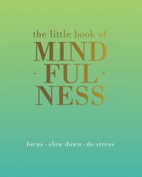 Bild vom Artikel The Little Book of Mindfulness: Focus. Slow Down. De-Stress. vom Autor Tiddy Rowan