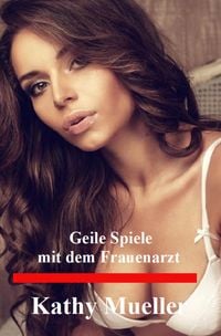Produktbild: Geile Spiele mit dem Frauenarzt