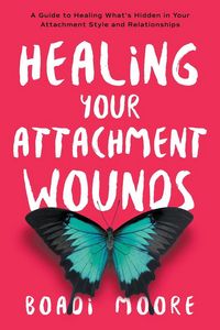 Produktbild: Healing Your Attachment Wounds