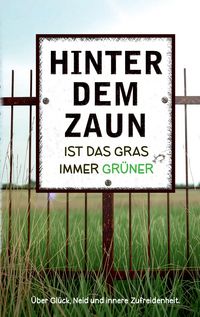 Produktbild: Hinter dem Zaun ist das Gras immer gr&uuml;ner