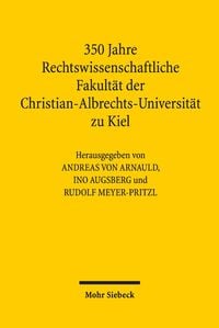 Produktbild: 350 Jahre Rechtswissenschaftliche Fakult&auml;t der Christian-Albrechts-Universit&auml;t zu Kiel