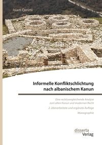 Bild vom Artikel Informelle Konfliktschlichtung nach albanischem Kanun. Eine rechtsvergleichende Analyse zum alten Kanun und modernen Recht vom Autor Islam Qerimi