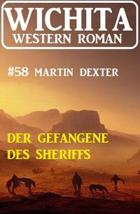 Produktbild: Der Gefangene des Sheriffs: Wichita Western Roman 58