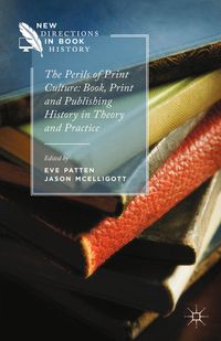 Produktbild: The Perils of Print Culture: Book, Print and Publishing History in Theory and Practice