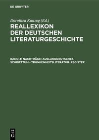 Produktbild: Nachtr&auml;ge: Auslanddeutsches Schrifttum - Trunkenheitsliteratur. Register
