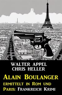 Produktbild: Alain Boulanger ermittelt in Rom und Paris: Frankreich Krimi