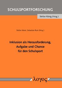 Produktbild: Inklusion als Herausforderung, Aufgabe und Chance f&uuml;r den Schulsport