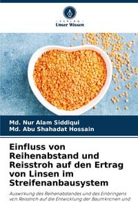 Produktbild: Einfluss von Reihenabstand und Reisstroh auf den Ertrag von Linsen im Streifenanbausystem
